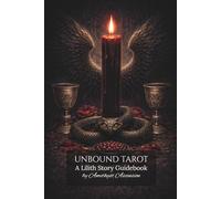 Unbound Tarot: A Lilith Story Guidebook