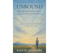 Unbound: The Avadhoota Gita for Everyday Wisdom