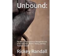 Unbound:: The Black Lived Experience Through the Lens of the Demoniac, Mimetic Theory, and Post-Traumatic Growth
