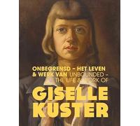 UNBOUNDED - The Life & Work of Giselle Kuster