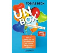 Unbox Your Relationship!: Wie du Menschen für dich gewinnst und stabile Beziehungen aufbaust