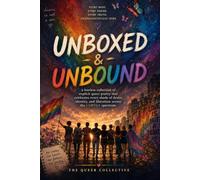 Unboxed & Unbound: a fearless collection of explicit queer poetry that celebrates every shade of desire, identity, and liberation across the LGBTQ+ spectrum.