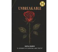 Unbreakable: A journey of survival and truth