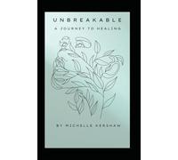 Unbreakable: A Journey to Healing