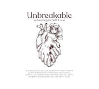 Unbreakable: A Journey to Self-Love