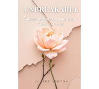 UNBREAKABLE: A Raw, Real Breakup Journal for Women Over 40