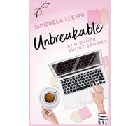 Unbreakable And Other Short Stories