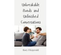 Unbreakable Bonds and Unfinished Conversations