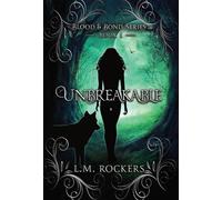 Unbreakable: Book 1 (Blood & Bond)