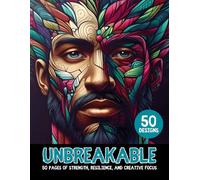 Unbreakable Coloring Book: 50 Pages of Strength, Resilience and Creative Focus for Men