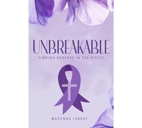 Unbreakable: Finding Purpose in the Pieces