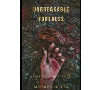Unbreakable Fortress: A Love Story of Survival