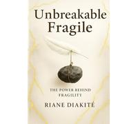 UNBREAKABLE FRAGILE: THE POWER BEHIND FRAGILITY