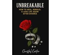 UnBreakable: How to Heal, Rebuild, & Love Life Again After Divorce: MS (UnBreakable & Healing)