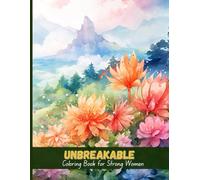 Unbreakable: Inspirational Coloring Book for Women of Strength