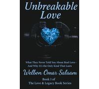 Unbreakable Love: A Relationship Book for the Ones Who Keep Choosing Each Other (Love and Legacy)