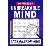 Unbreakable Mind Word Search: Engaging Word Search Puzzles for Focus, Clarity, and Mental Engagement (Unbreakable Word Search Series)