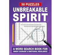 Unbreakable Spirit Word Search: Uplifting Word Search Puzzles for Purpose, Positivity, and Calm Focus (Unbreakable Word Search Series)