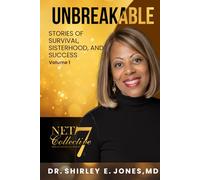 Unbreakable: Stories of Survival,Sisterhood and Success. Volume 1.