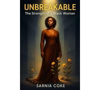 UNBREAKABLE: Strength of a Black Woman