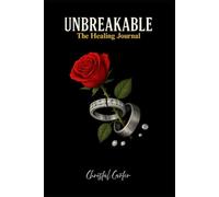 UnBreakable - The Healing Journal (UnBreakable & Healing)