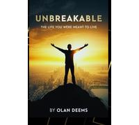 Unbreakable: The Life You Were Meant to Live