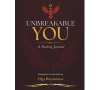 Unbreakable You: A Companion Journal for Women on the Journey Through Betrayal, Healing, and Becoming