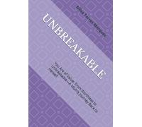 UNBREAKABLE: You Are of Value: From Worthless to Unbreakable-A Mom’s Journey Back to Herself