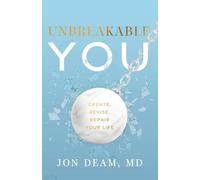 Unbreakable You: Create, Revise, Repair Your Life