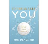 Unbreakable You: Create, Revise, Repair Your Life