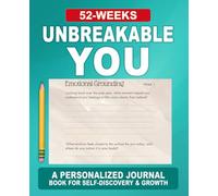 Unbreakable You Journal: A 52-Week Guided Practice for Self-Discovery, Growth & Inner Awareness