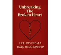 Unbreaking The Broken Heart