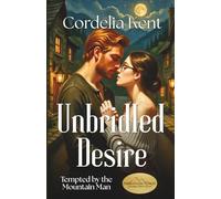 Unbridled Desire: Tempted by the Mountain Man, Steamy Short Read (Matched on the Mountain)