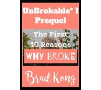 UnBrokable* I Prequel: The First 10 Reasons Why Broke