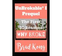 UnBrokable* I Prequel: The First 10 Reasons Why Broke