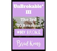 UnBrokable* III: The 3rd 10 Reasons Why People Go Broke Despite Working (UnBrokable: Metamorphic)