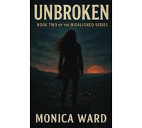 Unbroken: Book Two of The Misaligned Series