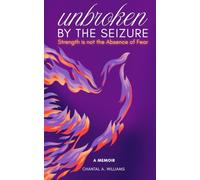 Unbroken by the Seizure: Strength is not the Absence of Fear
