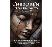 Unbroken: From Trauma to Triumph