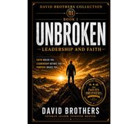 Unbroken: Leadership and Faith (The Ascension Series)