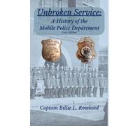 Unbroken Service, A History of the Mobile Police Department