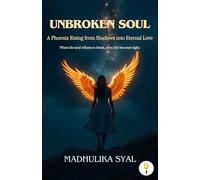Unbroken Soul: A Phoenix Rising Through Shadows, Tears, and Eternal Love “From fire to light, a soul unbroken.”: A Phoenix Rising from Shadows into Eternal Love