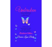 Unbroken: The FaithFlow Collection™ (Radiance Edition): A Journey of Awakening and Light Through a Visual Reflective Experience