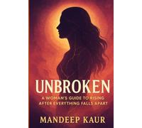 UNBROKEN: THE JOURNY OF UNSEEN WARRIOR