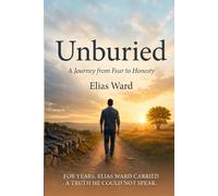 Unburied: A Journey from Fear to Honesty
