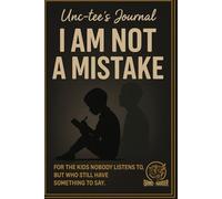 Unc-tee's Journal I AM NOT A MISTAKE: "For the ones the world tried to quiet - your voice belongs here."
