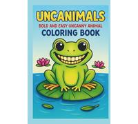 Uncanimals: Bold and Easy Uncanny Animal Coloring Book