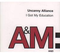 Uncanny Alliance - I got my education (6 versions, 1992)