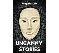 Uncanny Stories: Seven Tales of Classic Horror with Deeper Meaning