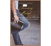 Unceasing Belief: Strengthening Your Walk with God Through Every Season (Anchored in Christ Series - Constructing a Firm Christian Foundation)